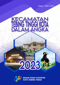 Kecamatan Tebing Tinggi Kota Dalam Angka 2023