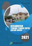 Kecamatan Tebing Tinggi Kota Dalam Angka 2021