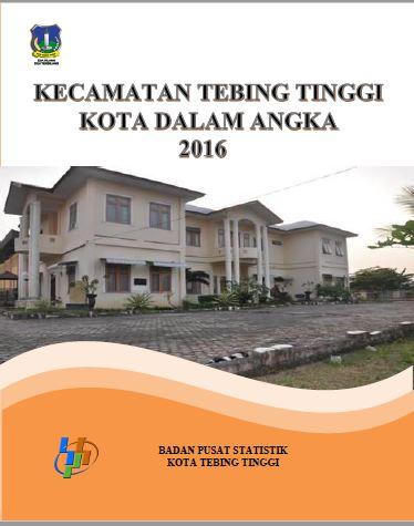 Kecamatan Tebing Tinggi Kota Dalam Angka 2016