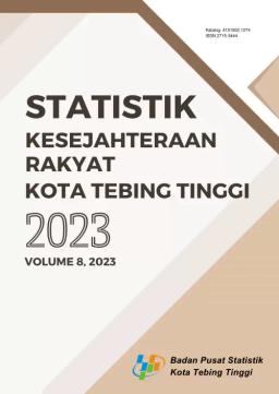 Statistik Kesejahteraan Rakyat Kota Tebing Tinggi 2023