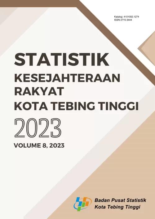 Welfare Statistics of Tebing Tinggi Municipality 2023